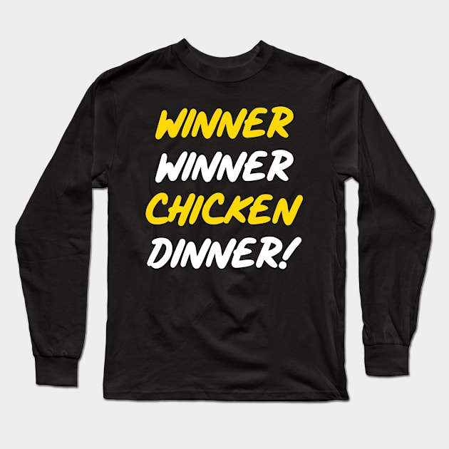 Winner Winner Chicken Dinner! Battleroyale Victory! Long Sleeve T-Shirt by SpectreDesigns